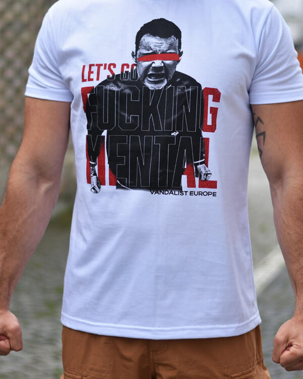 let's go fucking mental t-shirt white color